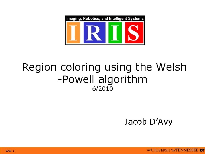 Region coloring using the Welsh -Powell algorithm 6/2010 Jacob D’Avy Slide 1 