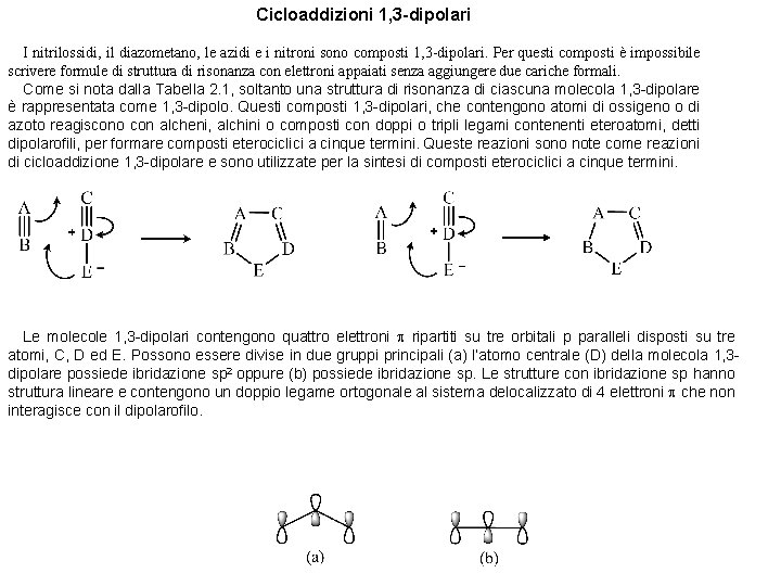 Cicloaddizioni 1, 3 -dipolari I nitrilossidi, il diazometano, le azidi e i nitroni sono