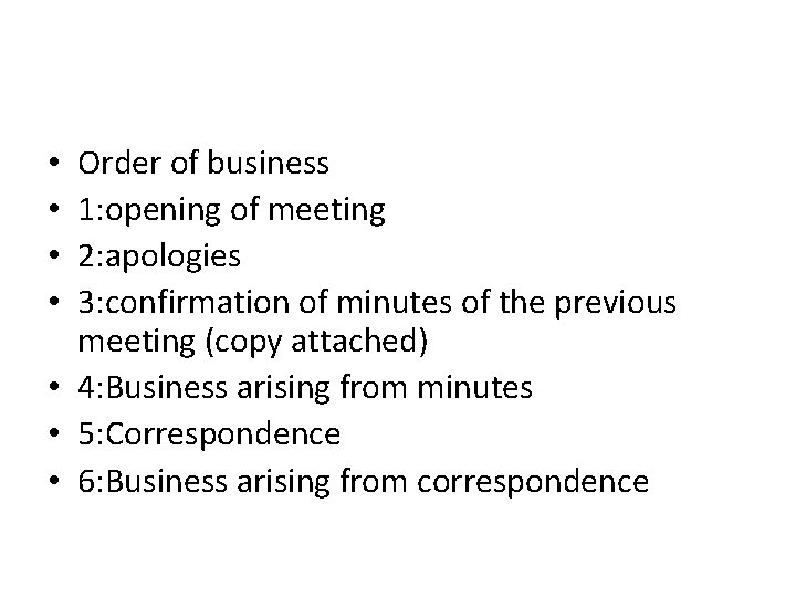 Order of business 1: opening of meeting 2: apologies 3: confirmation of minutes of