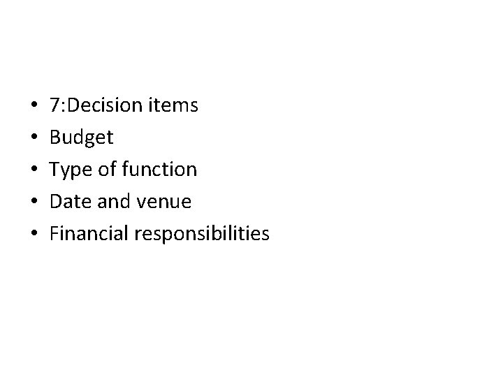  • • • 7: Decision items Budget Type of function Date and venue