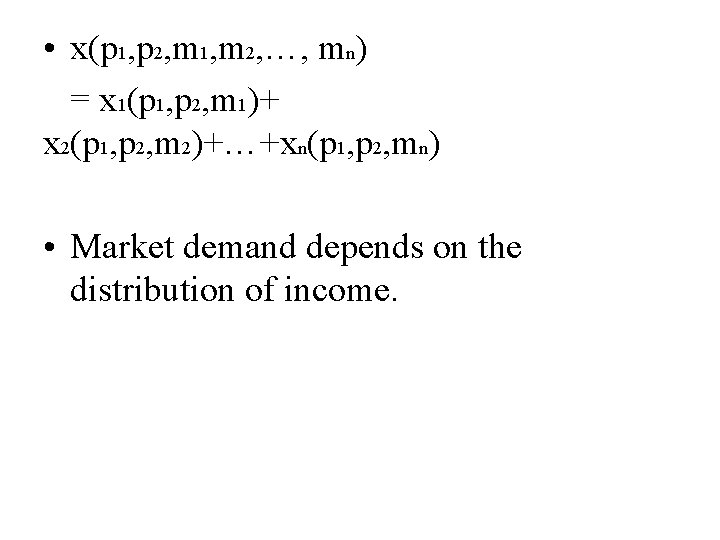  • x(p 1, p 2, m 1, m 2, …, mn) = x