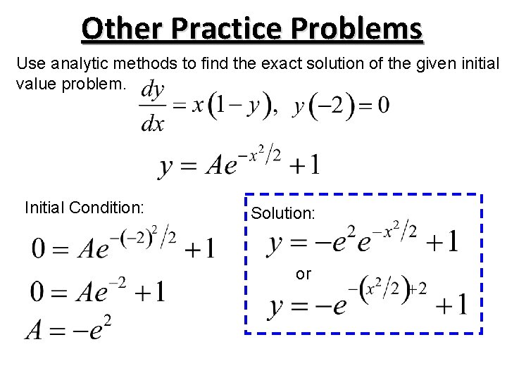 Other Practice Problems Use analytic methods to find the exact solution of the given