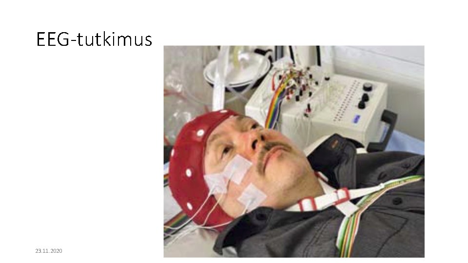EEG-tutkimus 23. 11. 2020 EEG-tutkimus 23. 11. 2020