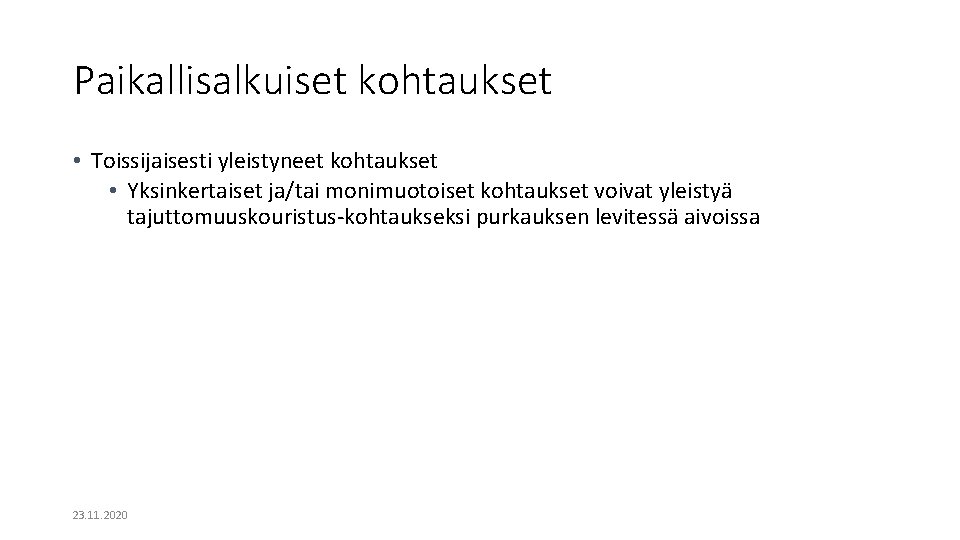 Paikallisalkuiset kohtaukset • Toissijaisesti yleistyneet kohtaukset • Yksinkertaiset ja/tai monimuotoiset kohtaukset voivat yleistyä tajuttomuuskouristus-kohtaukseksi Paikallisalkuiset kohtaukset • Toissijaisesti yleistyneet kohtaukset • Yksinkertaiset ja/tai monimuotoiset kohtaukset voivat yleistyä tajuttomuuskouristus-kohtaukseksi
