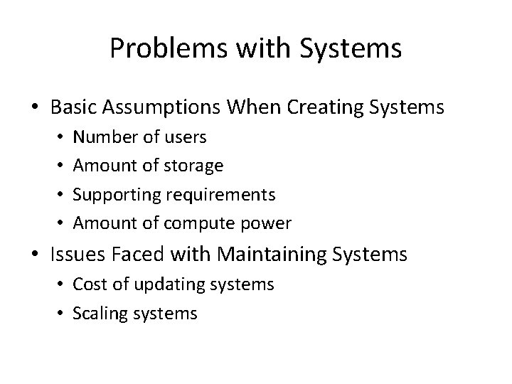 Problems with Systems • Basic Assumptions When Creating Systems • • Number of users Problems with Systems • Basic Assumptions When Creating Systems • • Number of users
