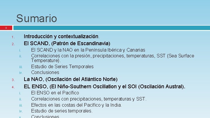 Sumario 2 Introducción y contextualización. El SCAND, (Patrón de Escandinavia) 1. 2. i. iii.