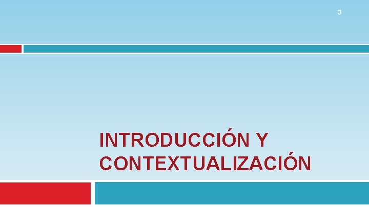 3 INTRODUCCIÓN Y CONTEXTUALIZACIÓN 
