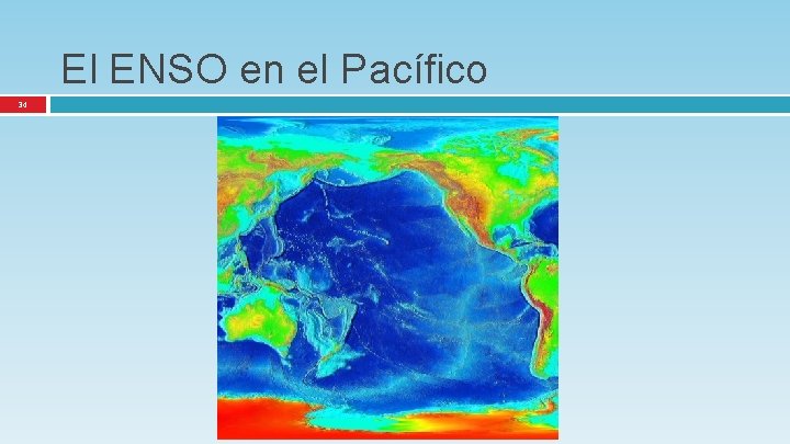 El ENSO en el Pacífico 34 
