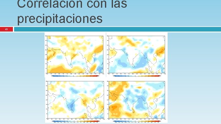 Correlación con las precipitaciones 43 