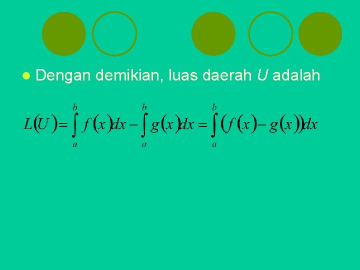 l Dengan demikian, luas daerah U adalah 