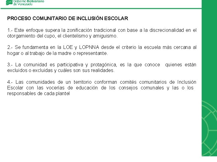 PROCESO COMUNITARIO DE INCLUSIÓN ESCOLAR 1. - Este enfoque supera la zonificación tradicional con