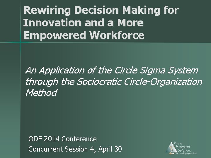 Rewiring Decision Making for Innovation and a More Empowered Workforce An Application of the