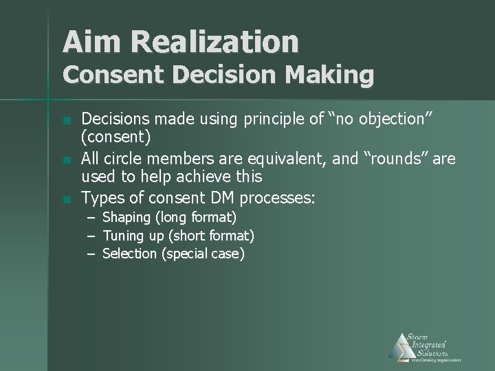 Aim Realization Consent Decision Making n n n Decisions made using principle of “no