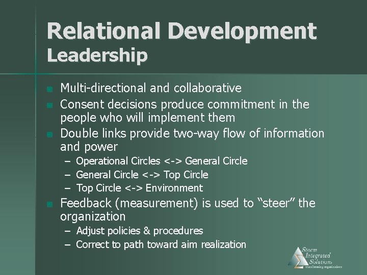 Relational Development Leadership n n n Multi-directional and collaborative Consent decisions produce commitment in