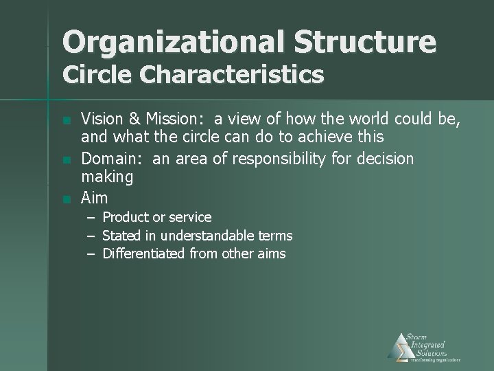 Organizational Structure Circle Characteristics n n n Vision & Mission: a view of how