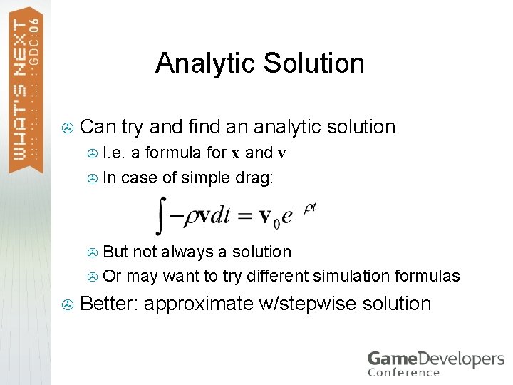 Analytic Solution > Can try and find an analytic solution I. e. a formula