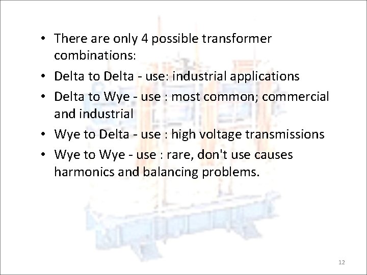  • There are only 4 possible transformer combinations: • Delta to Delta -