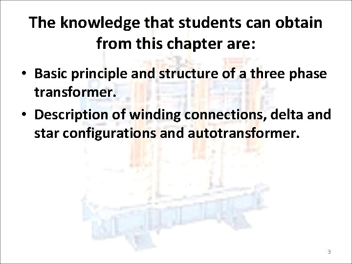 The knowledge that students can obtain from this chapter are: • Basic principle and