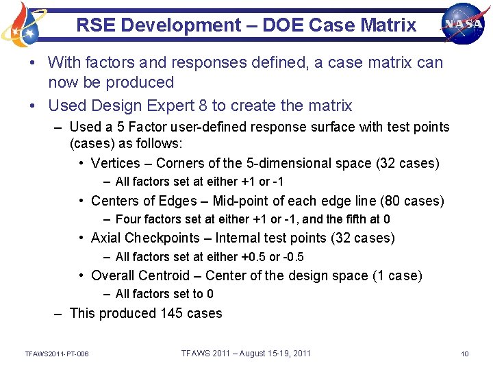 RSE Development – DOE Case Matrix • With factors and responses defined, a case