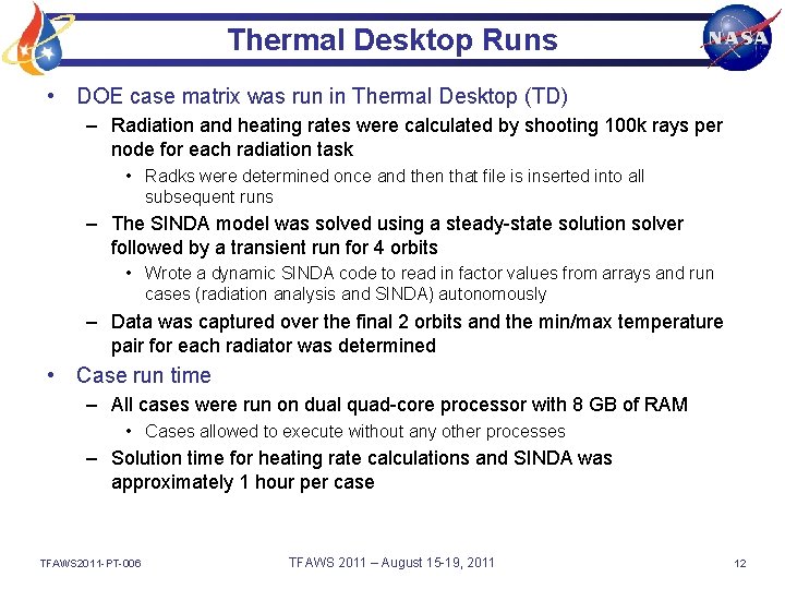 Thermal Desktop Runs • DOE case matrix was run in Thermal Desktop (TD) –