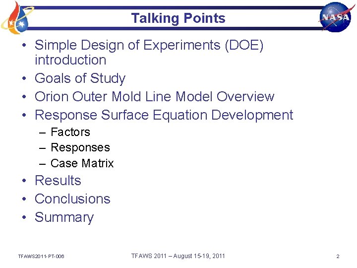 Talking Points • Simple Design of Experiments (DOE) introduction • Goals of Study •