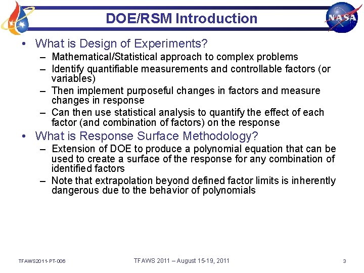 DOE/RSM Introduction • What is Design of Experiments? – Mathematical/Statistical approach to complex problems