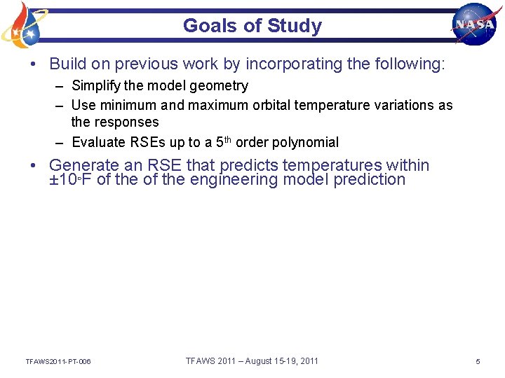 Goals of Study • Build on previous work by incorporating the following: – Simplify