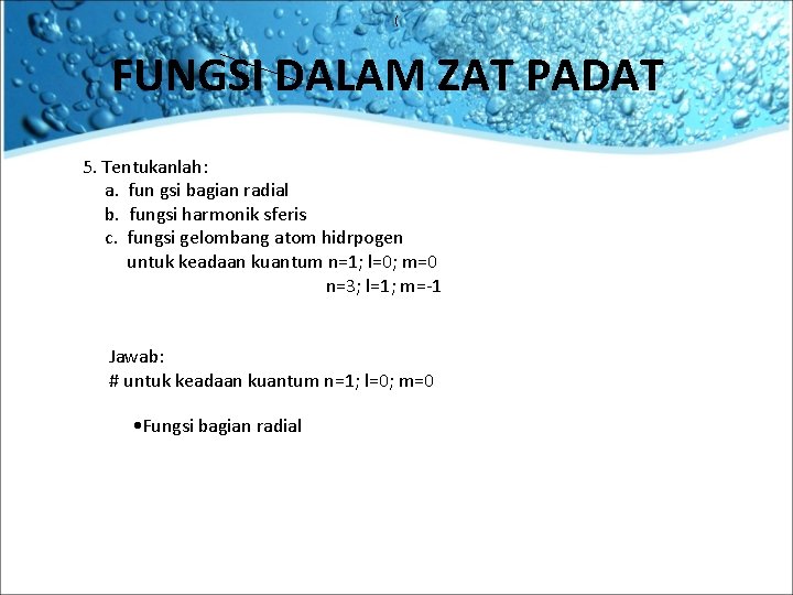 ( FUNGSI DALAM ZAT PADAT 5. Tentukanlah: a. fun gsi bagian radial b. fungsi ( FUNGSI DALAM ZAT PADAT 5. Tentukanlah: a. fun gsi bagian radial b. fungsi
