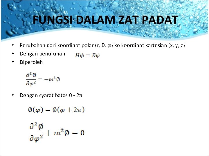 , FUNGSI DALAM ZAT PADAT • Perubahan dari koordinat polar (r, θ, φ) ke