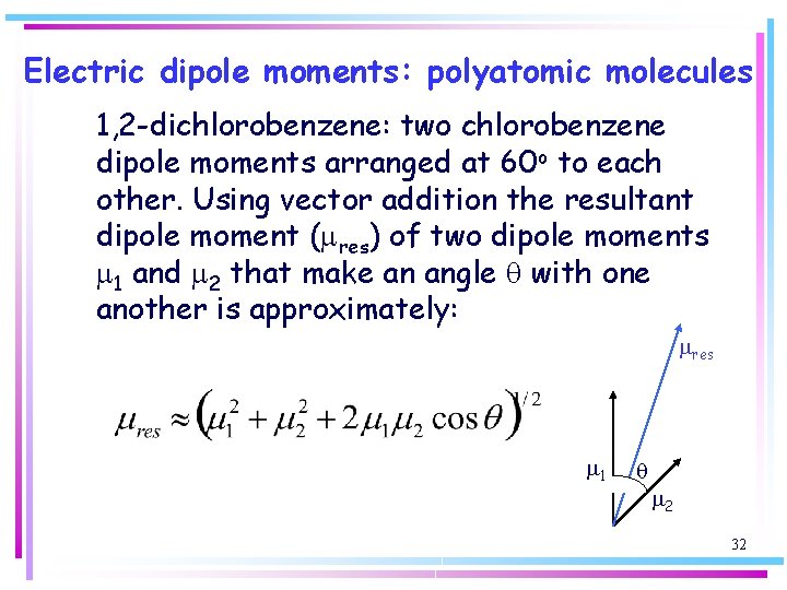 Electric dipole moments: polyatomic molecules 1, 2 -dichlorobenzene: two chlorobenzene dipole moments arranged at