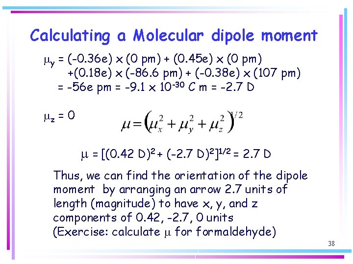 Calculating a Molecular dipole moment my = (-0. 36 e) x (0 pm) +