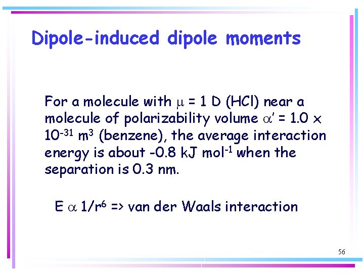 Dipole-induced dipole moments For a molecule with m = 1 D (HCl) near a