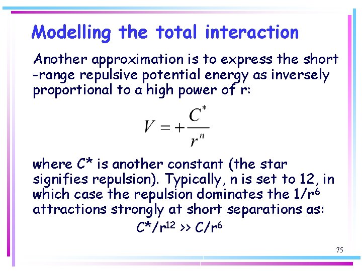 Modelling the total interaction Another approximation is to express the short -range repulsive potential