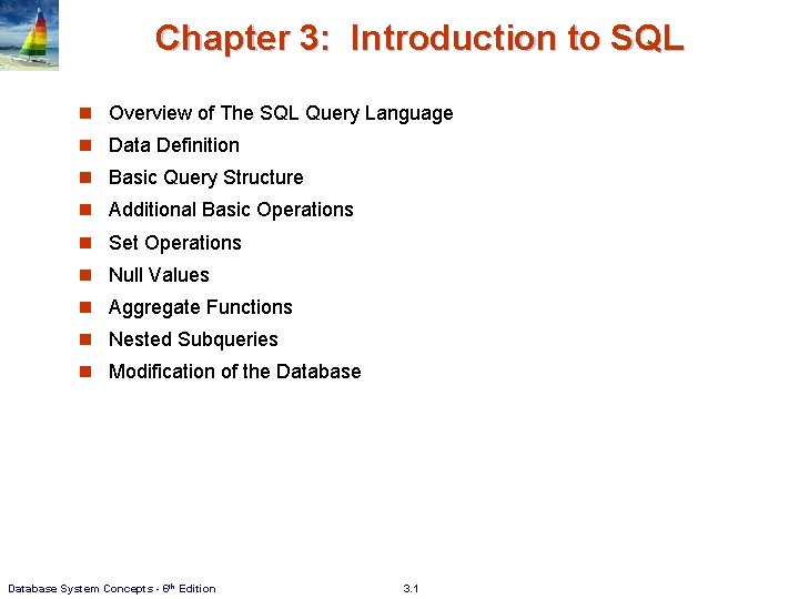 Chapter 3: Introduction to SQL n Overview of The SQL Query Language n Data