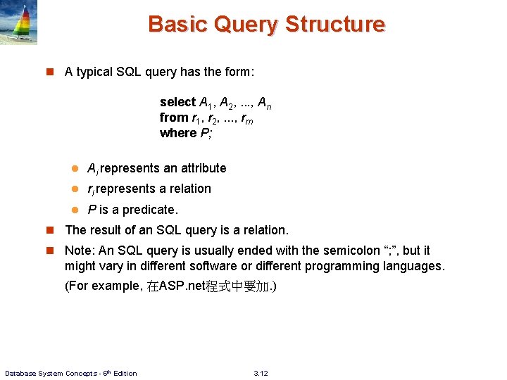 Basic Query Structure n A typical SQL query has the form: select A 1,