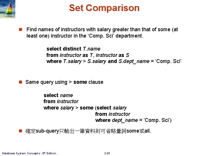 Set Comparison n Find names of instructors with salary greater than that of some