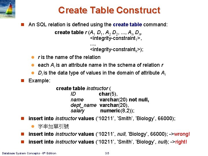 Create Table Construct n An SQL relation is defined using the create table command: