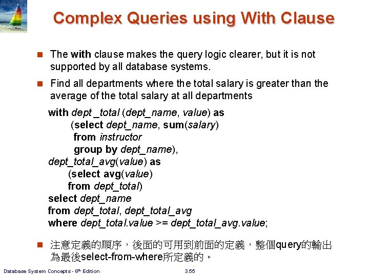 Complex Queries using With Clause n The with clause makes the query logic clearer,