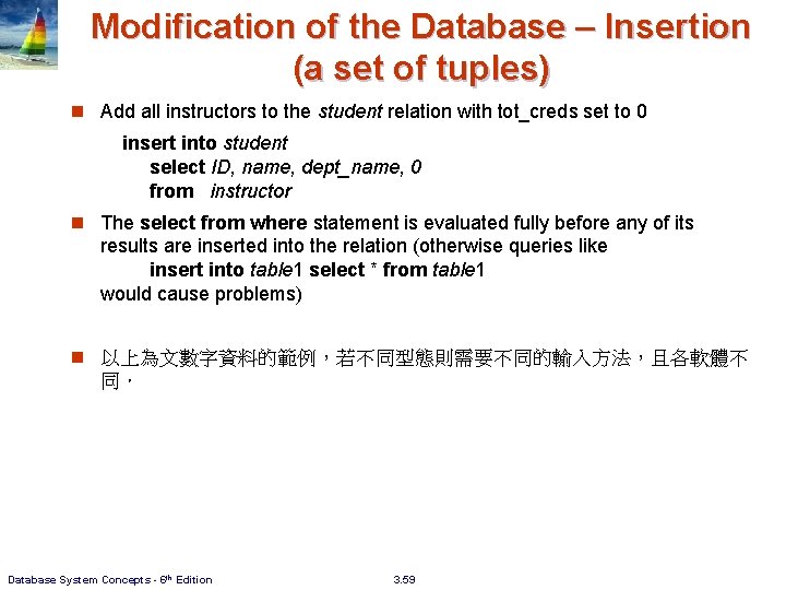 Modification of the Database – Insertion (a set of tuples) n Add all instructors