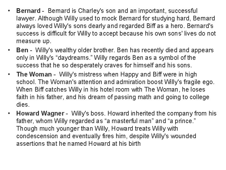  • Bernard - Bernard is Charley's son and an important, successful lawyer. Although
