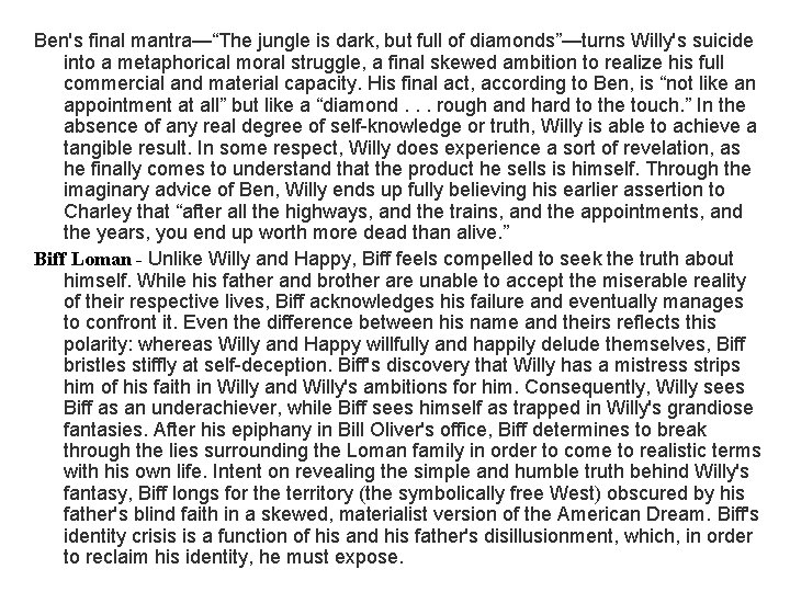 Ben's final mantra—“The jungle is dark, but full of diamonds”—turns Willy's suicide into a