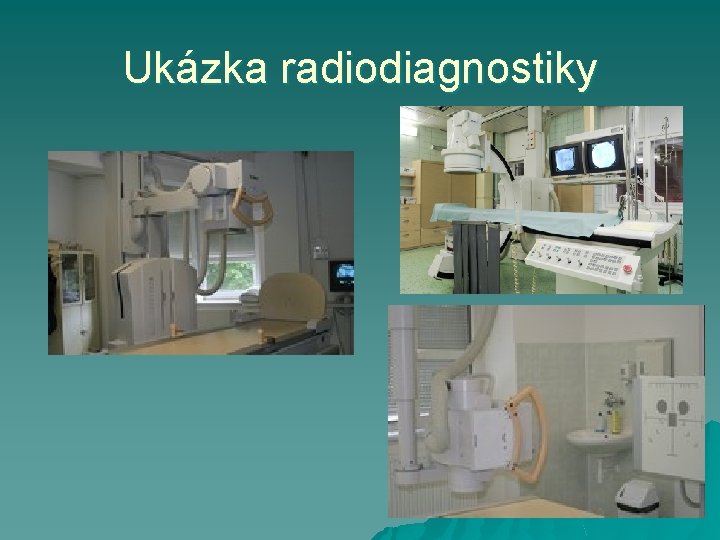 Ukázka radiodiagnostiky 