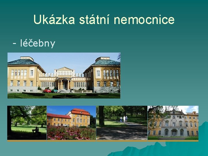 Ukázka státní nemocnice - léčebny 