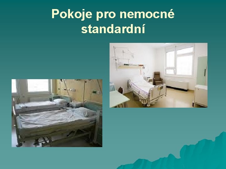 Pokoje pro nemocné standardní 