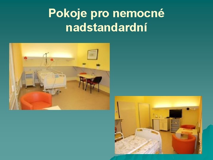 Pokoje pro nemocné nadstandardní 