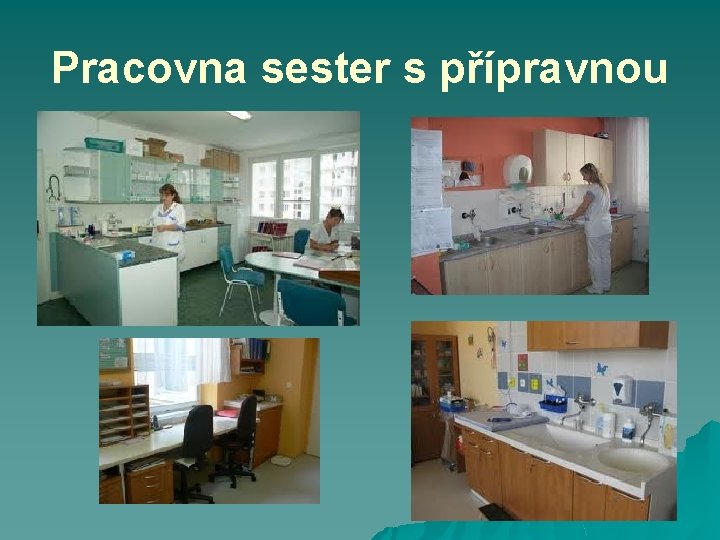 Pracovna sester s přípravnou 