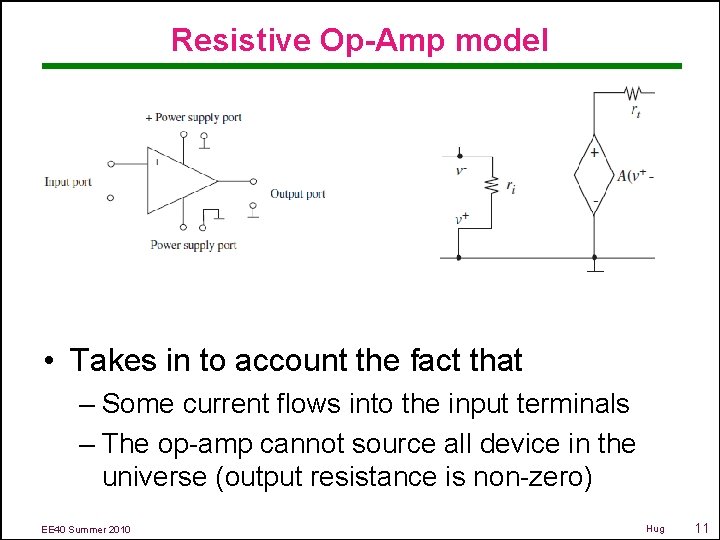 Resistive Op-Amp model • Takes in to account the fact that – Some current