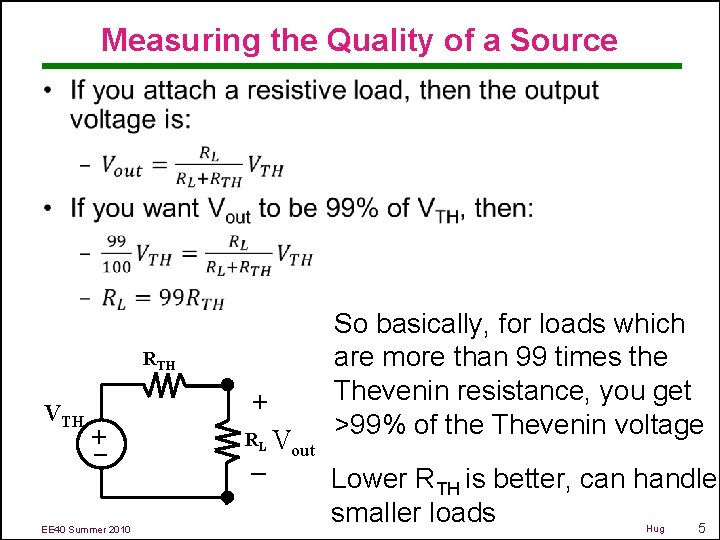 Measuring the Quality of a Source • RTH + – + VTH EE 40