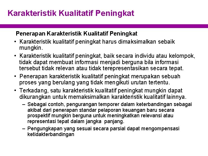 Karakteristik Kualitatif Peningkat Penerapan Karakteristik Kualitatif Peningkat • Karakteristik kualitatif peningkat harus dimaksimalkan sebaik