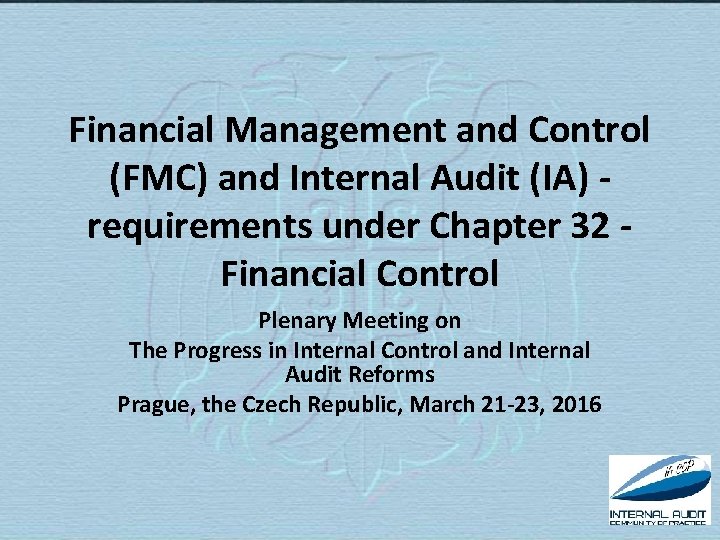 Financial Management and Control (FMC) and Internal Audit (IA) requirements under Chapter 32 Financial